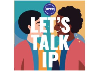 IPTF launches Let’s Talk IP podcast series