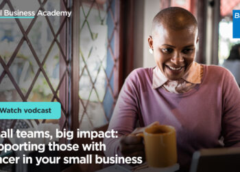 ***Do not publish*** Bupa Small Business Academy: Supporting your business through long-term sickness and cancer