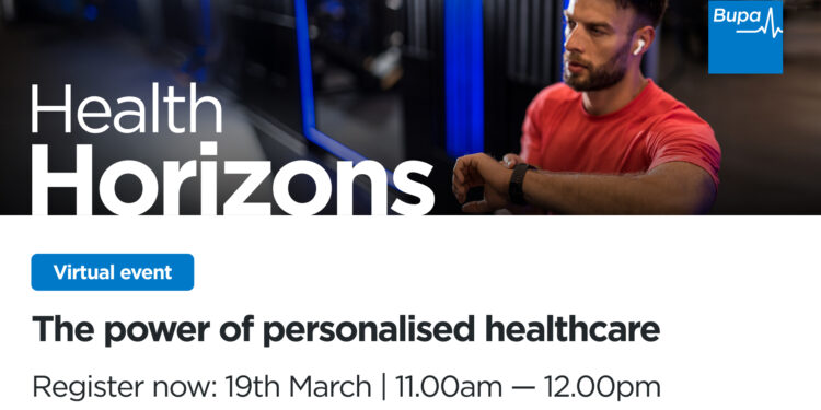 **Clone and publish Wednesday** Bupa Health Horizons: The power of personalised healthcare